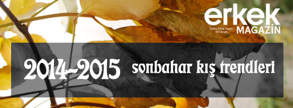 2014-2015 sonbahar kış trendleri