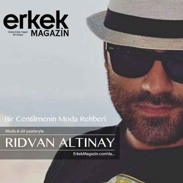 Rıdvan Altınay ErkekMagazin.com'da